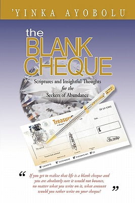 The Blank Cheque: Scriptures and Insightful Thoughts for the Seekers of Abundance